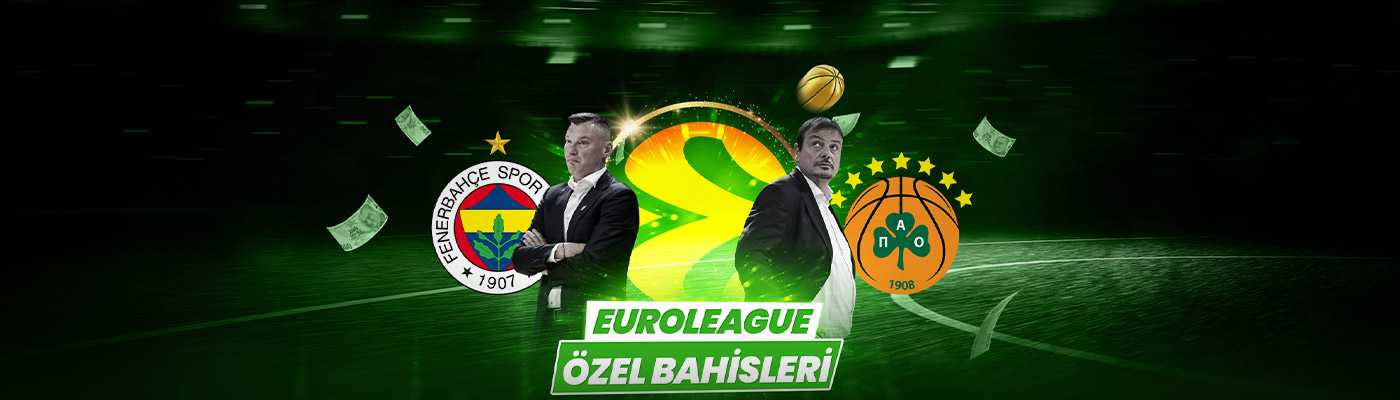 FINAL FOUR’A ÖZEL NAKİT EKSTRA ORANLAR euroleague